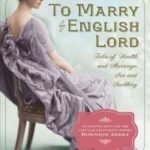 To Marry an English Lord, Specifically Lord Grantham