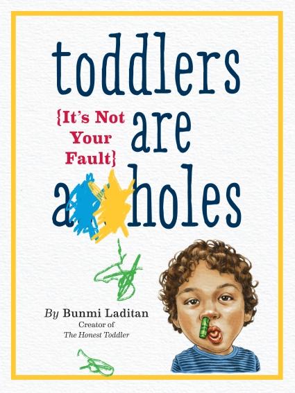 toddlers are a**holes