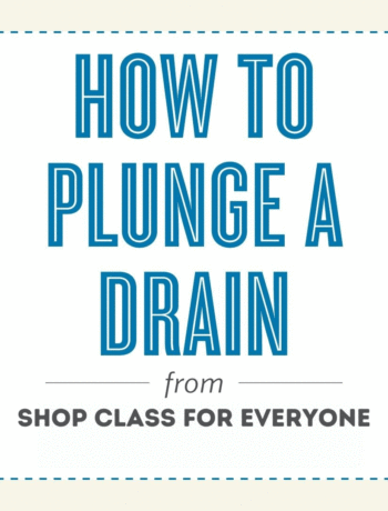 HOW TO PLUNGE A DRAIN