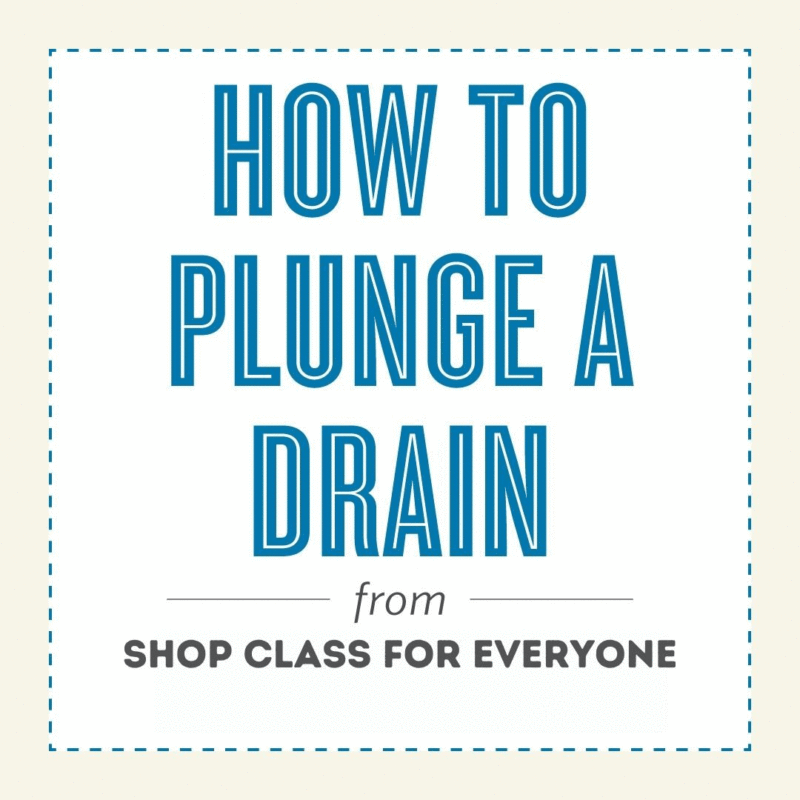 HOW TO PLUNGE A DRAIN