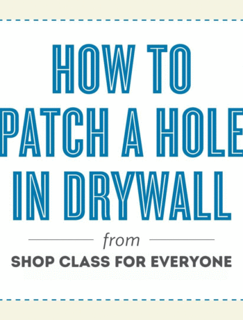 HOW TO PATCH A HOLE IN DRYWALL