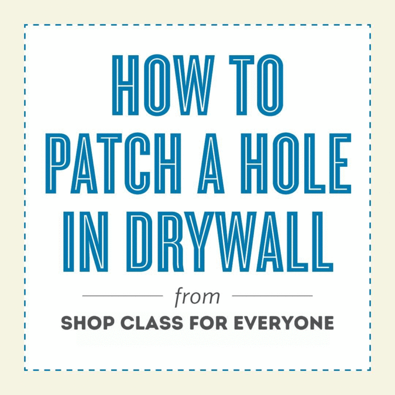 HOW TO PATCH A HOLE IN DRYWALL