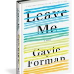What We Fight About When We Fight About Laundry: Gayle Forman on LEAVE ME