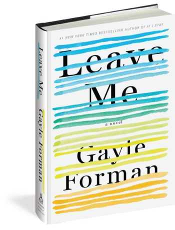 Gayle Forman on LEAVE ME