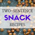 Two-Sentence Snack Recipes