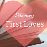 Literary First Loves