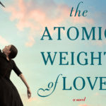 #FridayReads: THE ATOMIC WEIGHT OF LOVE