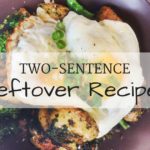 Two-Sentence Leftover Recipes