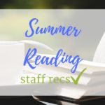 Summer Reading Staff Recs
