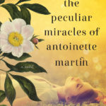 #FridayReads: THE PECULIAR MIRACLES OF ANTOINETTE MARTIN