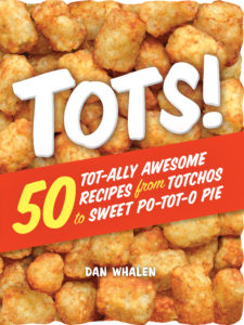 Tots! 50 tater tot recipes