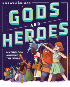 Gods and Heroes by Korwin Briggs