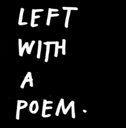 Left with a Poem