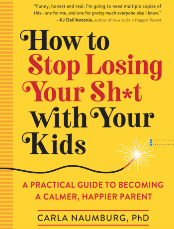How to Stop Losing Your Sh*t with Your Kids Cover