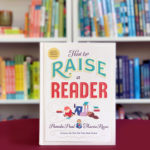 <em> How to Raise a Reader </em>: Reading with Toddlers